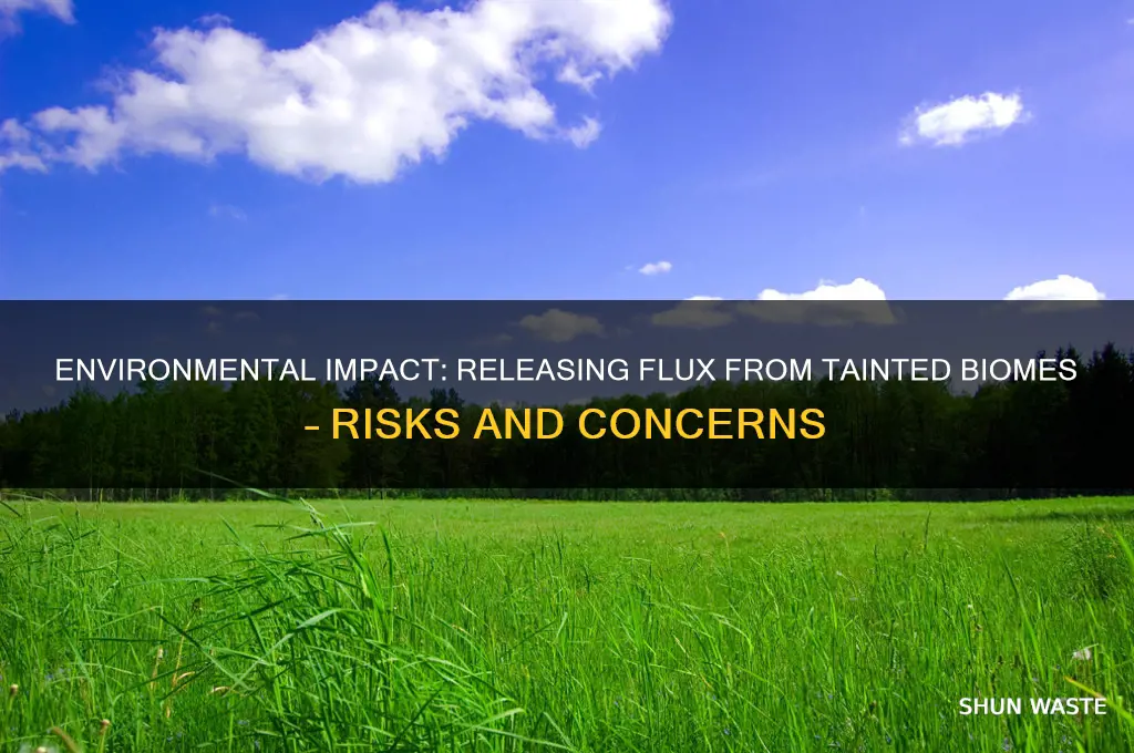 can releasing flux into the environment from a taint biome