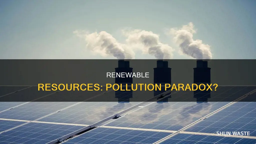 can renewable resources cause pollution