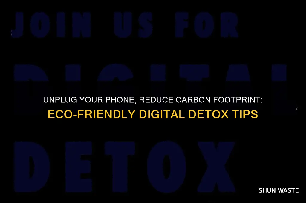 can staying off your phone help the environment