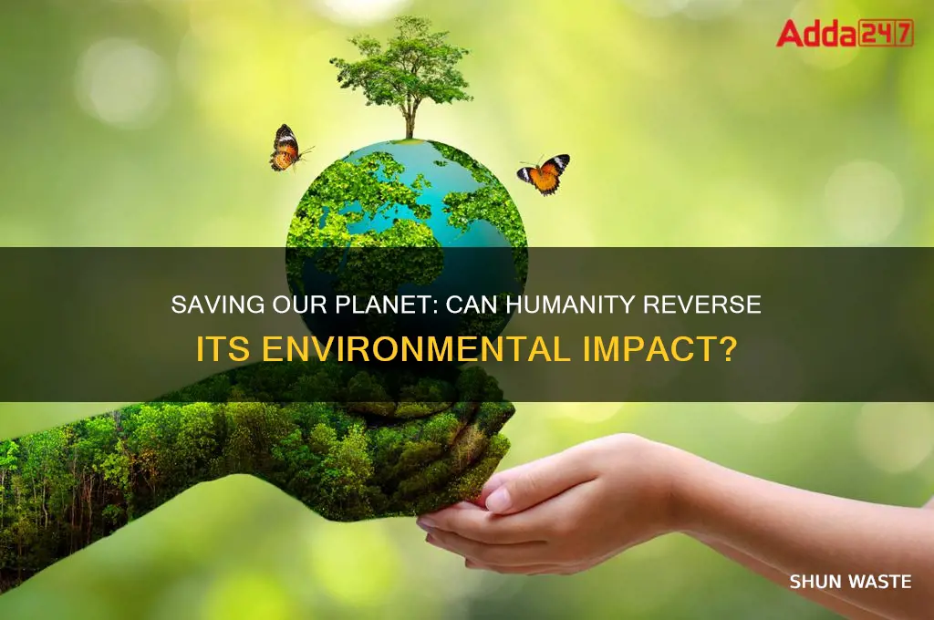 can we save the environment from ourselves