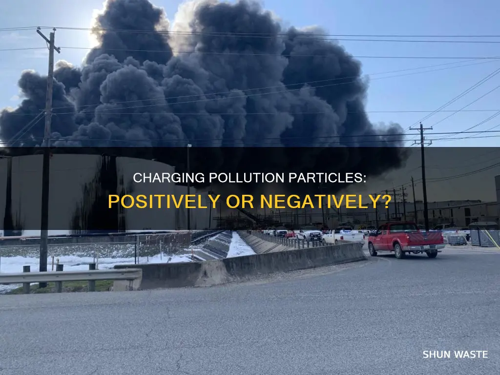 can you positively or negatively charge a pollution particles