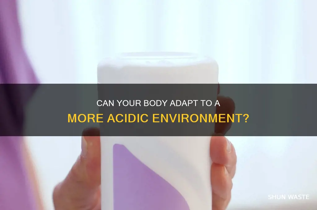 can your body change and need a more acidic environment