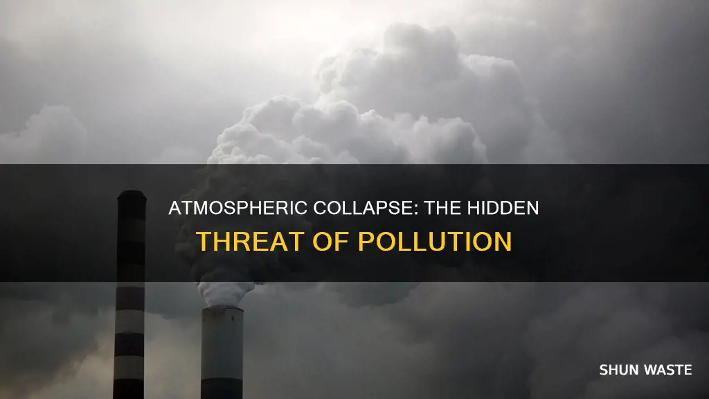 could pollution cause atmospheric collaspe