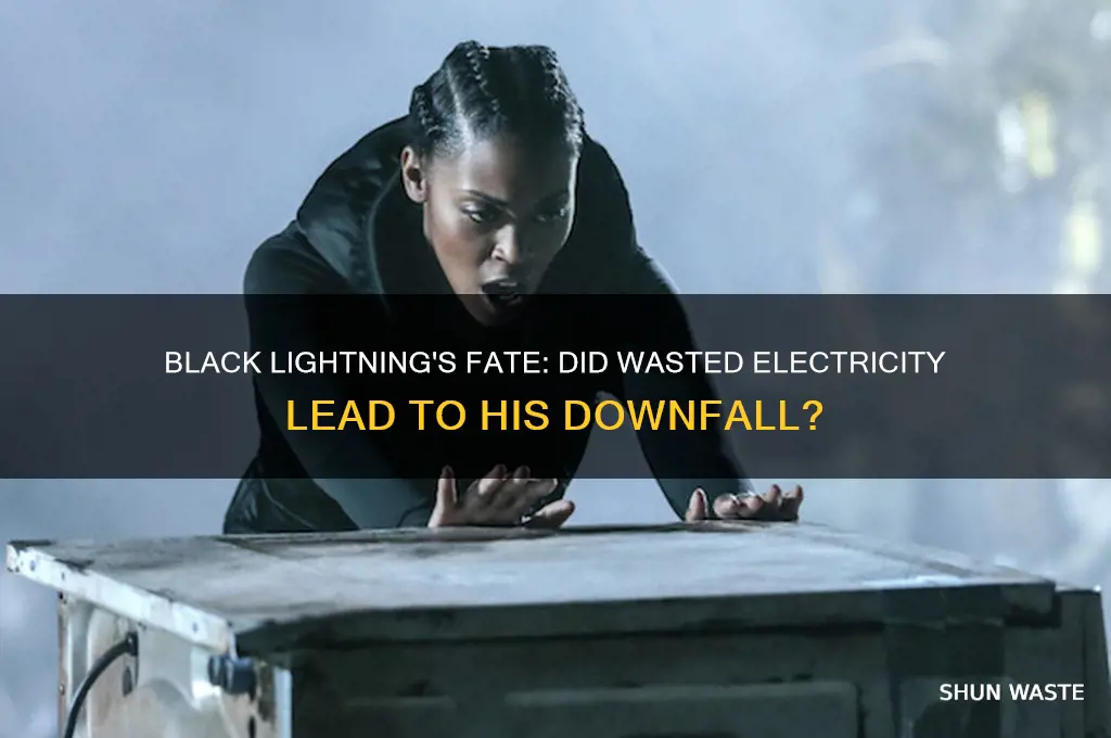 did black lighting died because he wasted his elercity