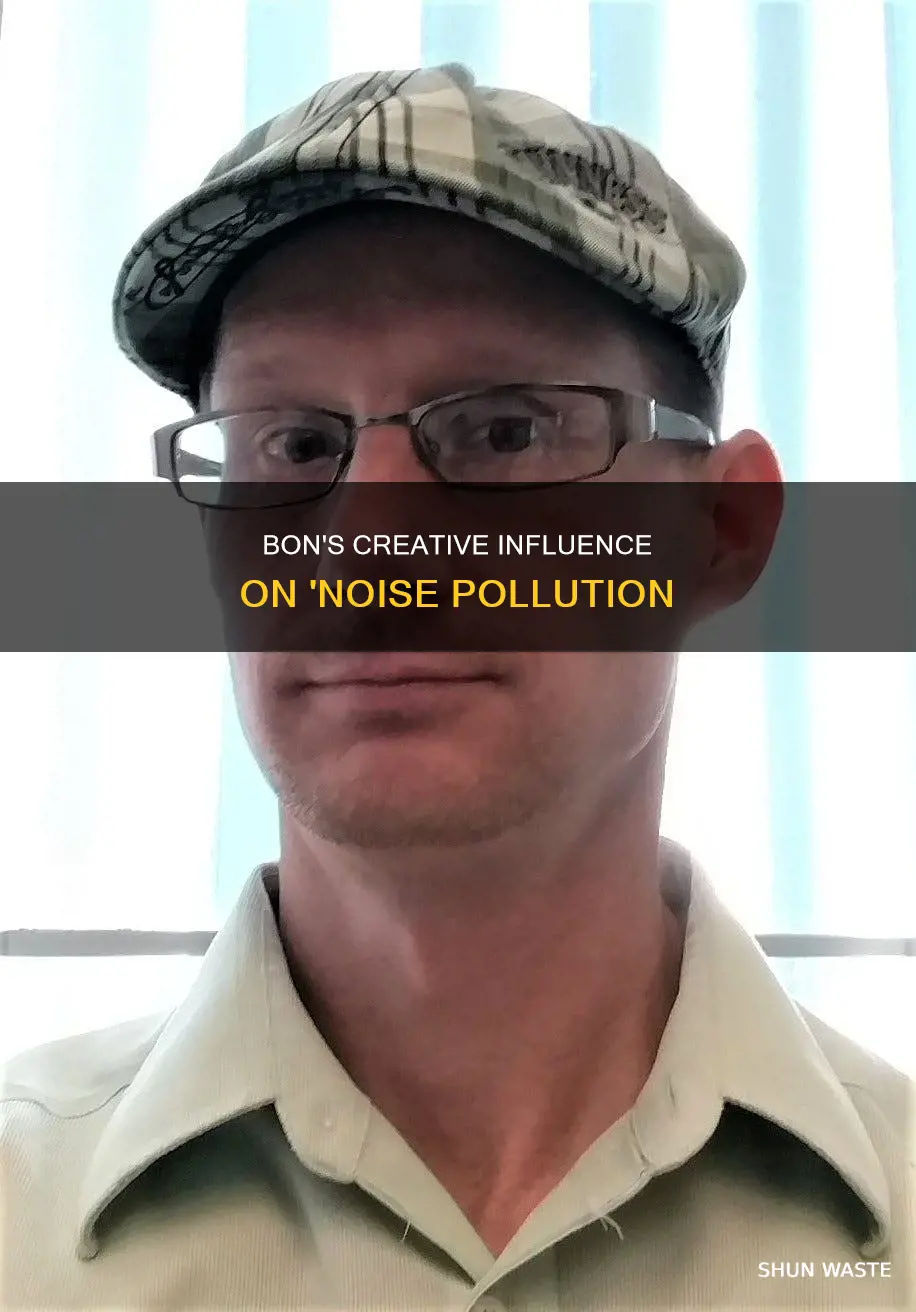 did bon write noise pollution