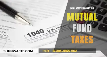 Mutual Fund Taxes: Did I Waste Money on Investments?