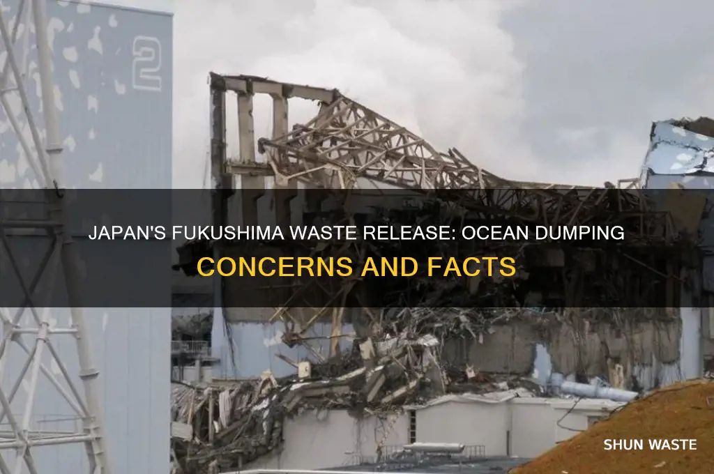 did japan dump fukushima waste into teh ocean