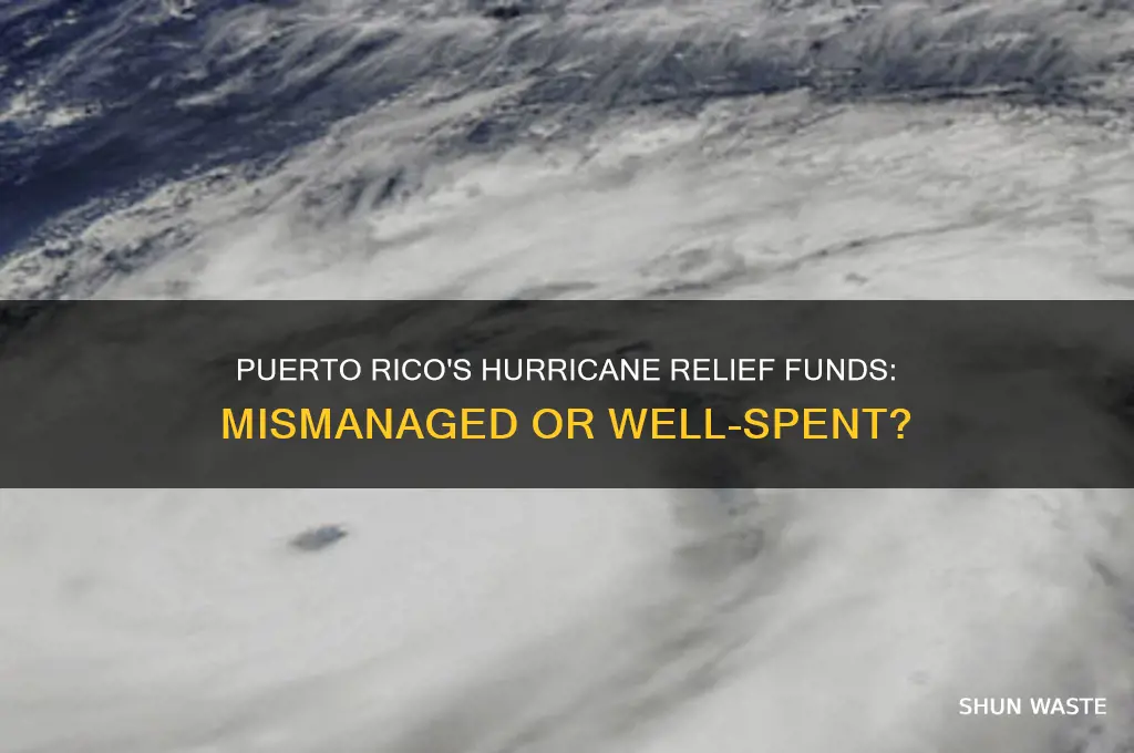 did puerto rico waste maney from huricaanr releif