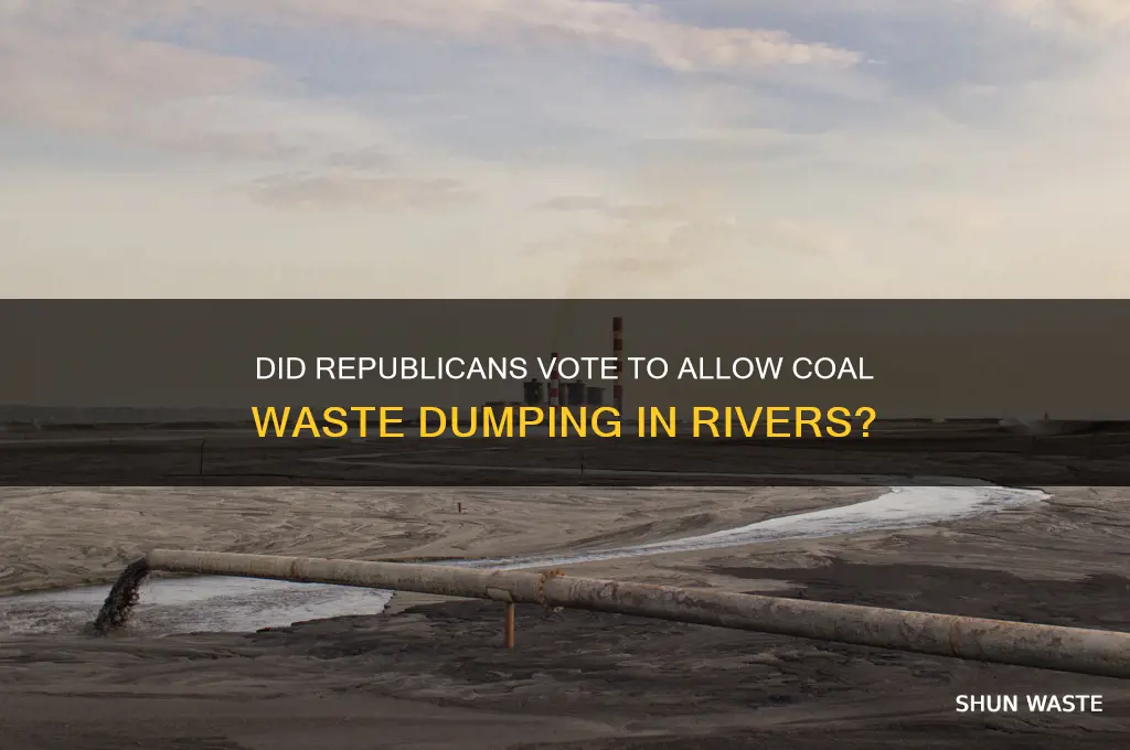 did republicans vote to dump coal waste in rivers