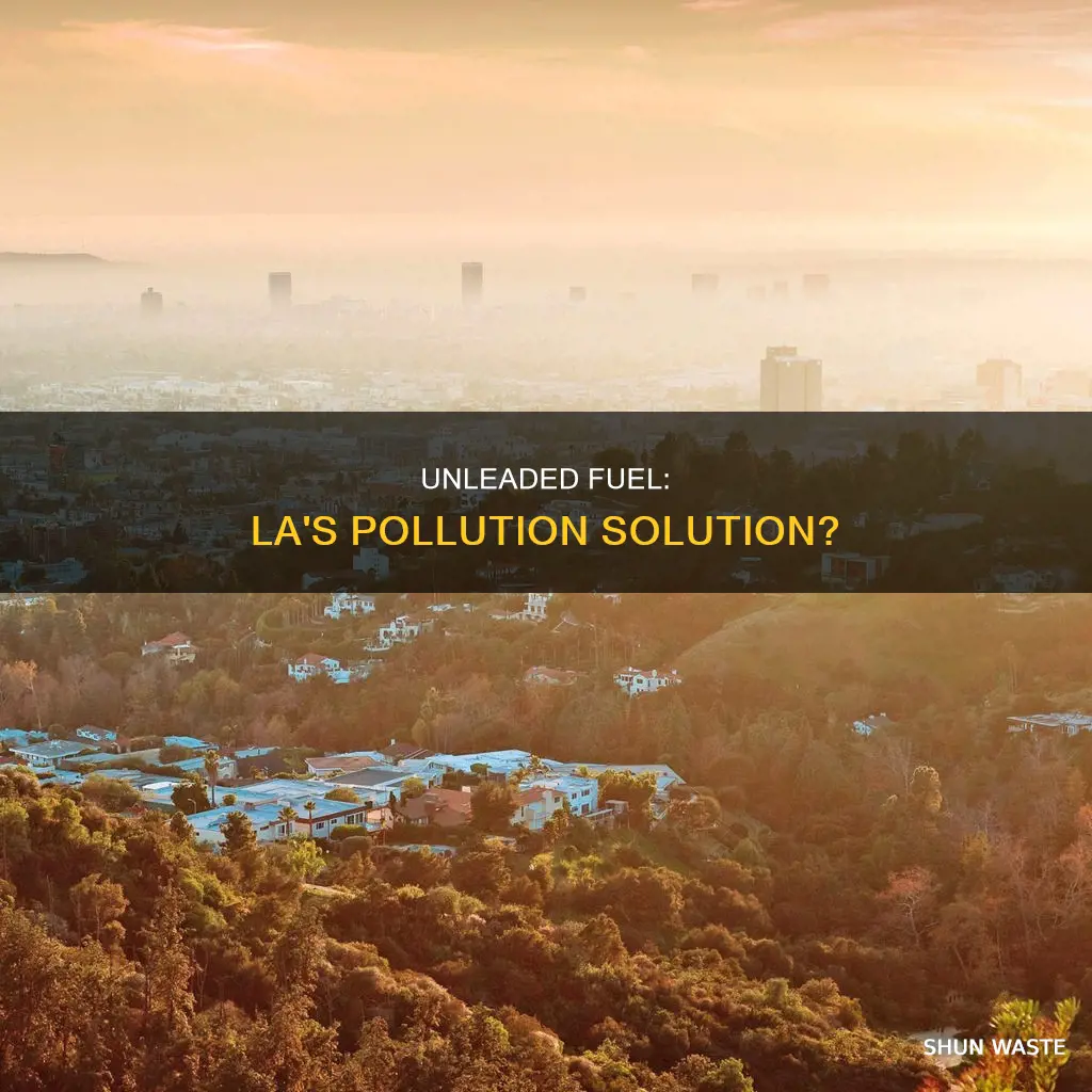 did unleaded fuel help la pollution