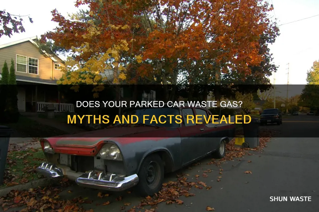 do car waste more gas when you parked