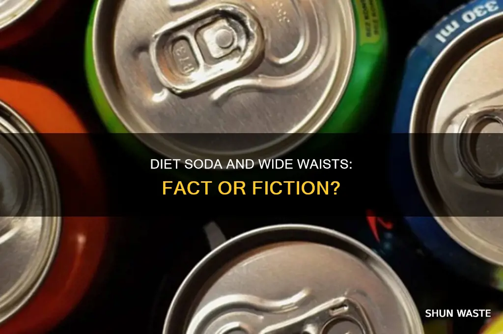 do diet sodas give you wide waste