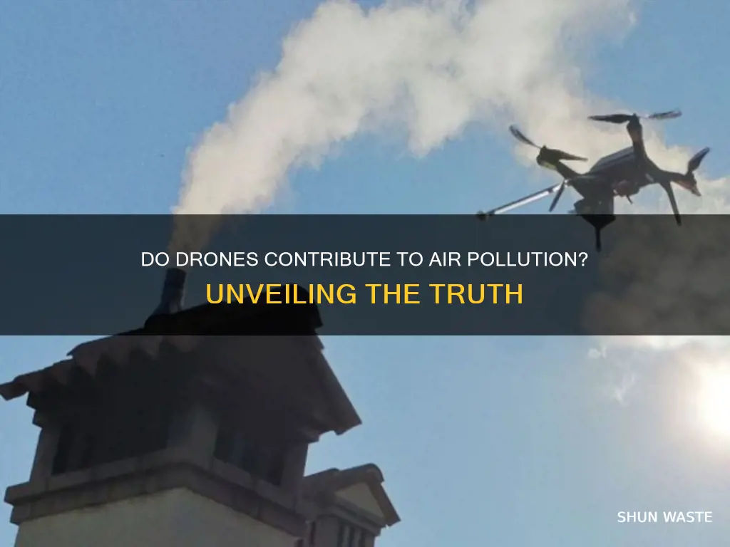 do drones cause air pollution