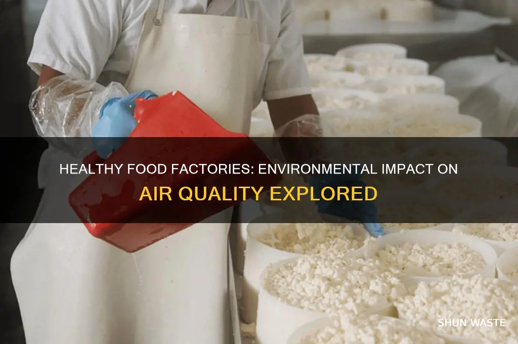 do healthy food factories put bad air into the environment