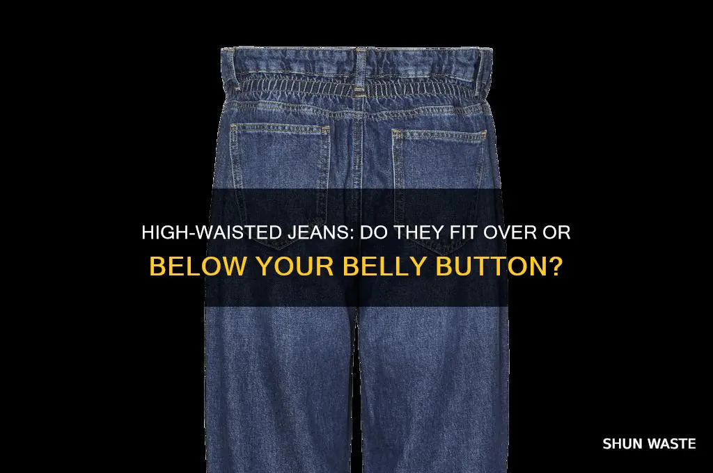 do high wasted fit over belly button