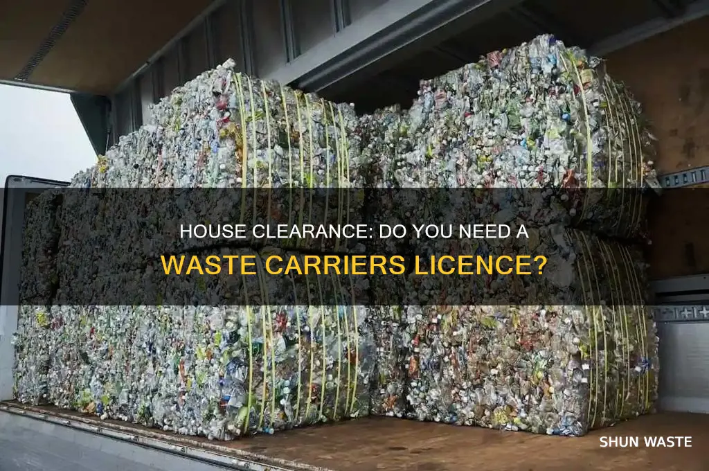 do i need a waste carriers licence for house clearance