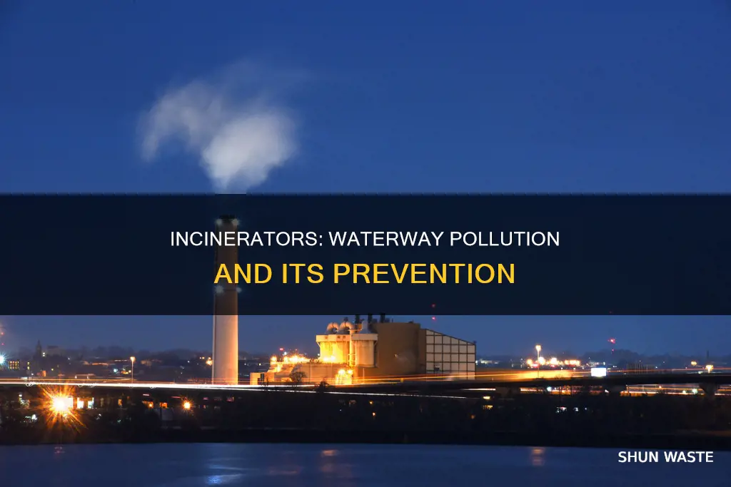 do incinerators pollute waterways