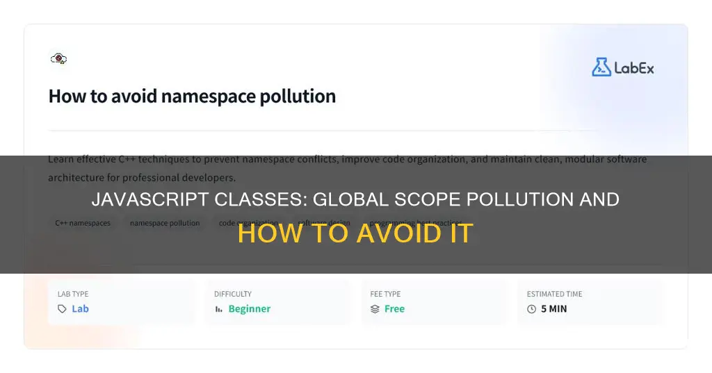 do javascript classes pollute global scope