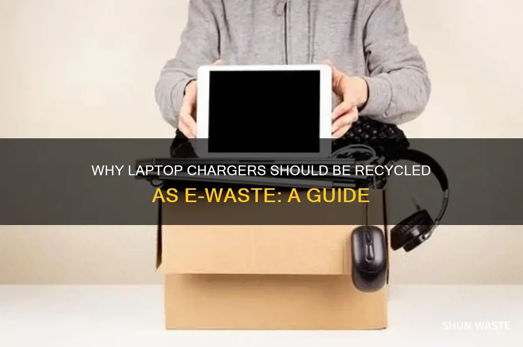 do laptop chargers needs to be recycled as e waste