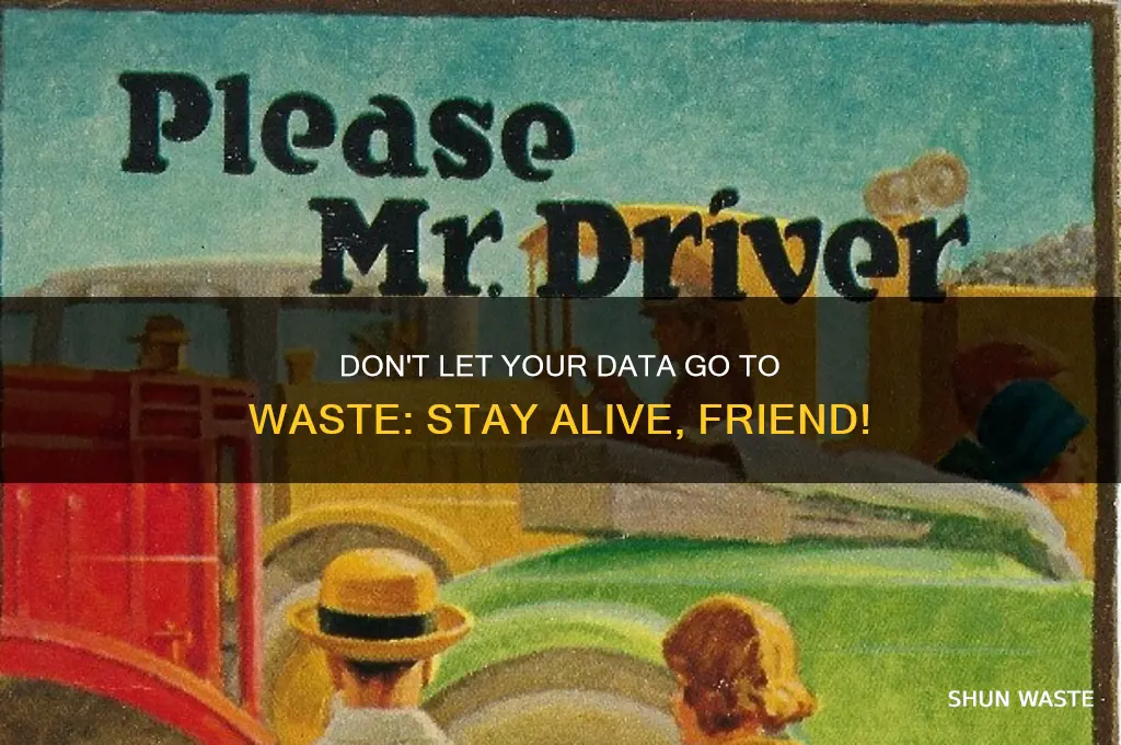 do not die friend a waste of data