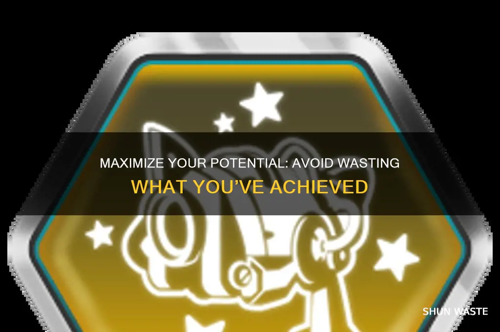 do not let this thing you got go to waste