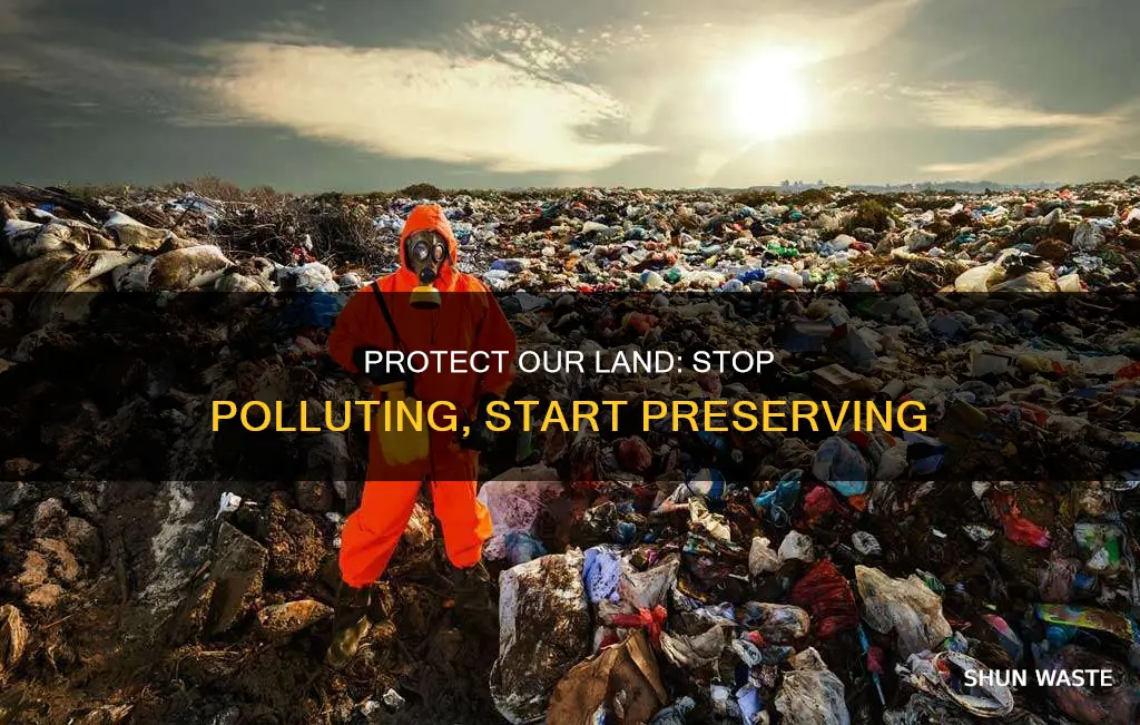do not pollute the land
