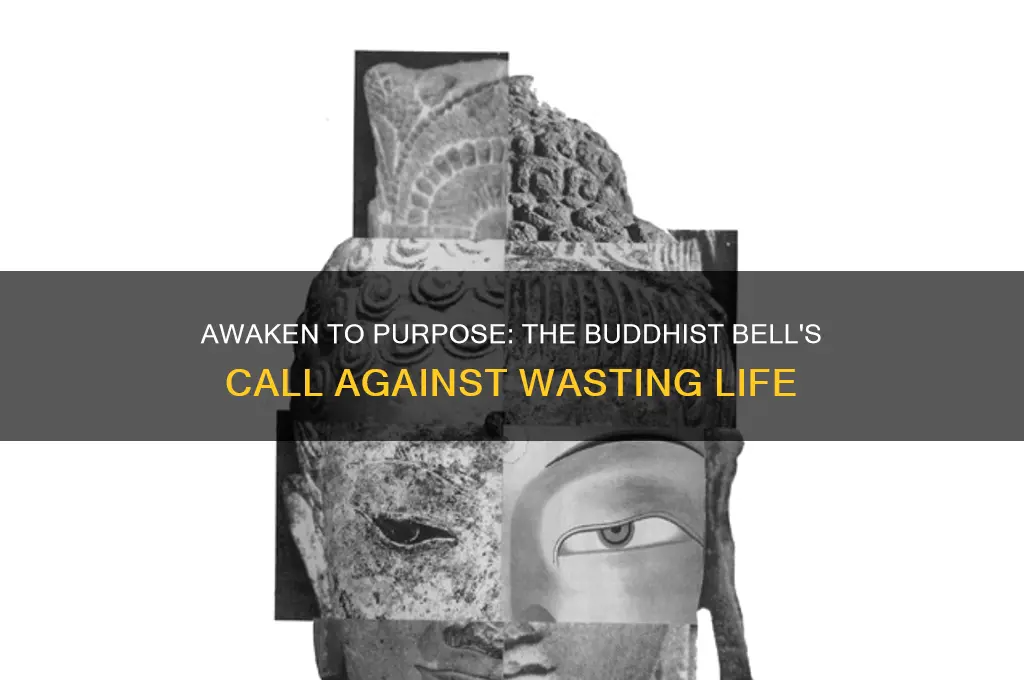 do not waste your life buddhist bell