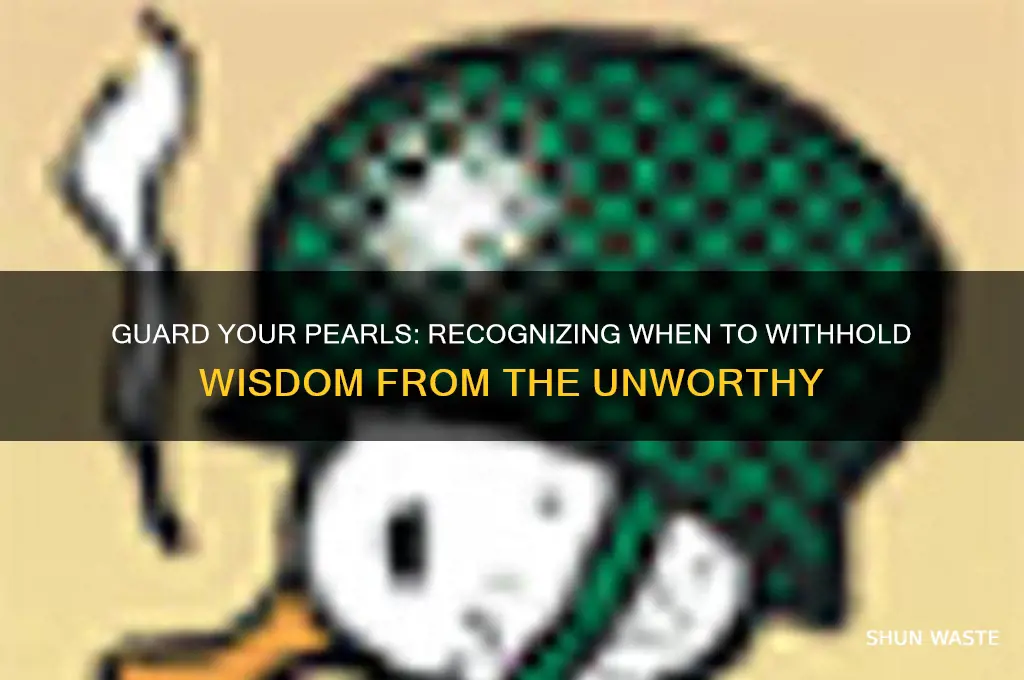 do not waste your pearls on swine