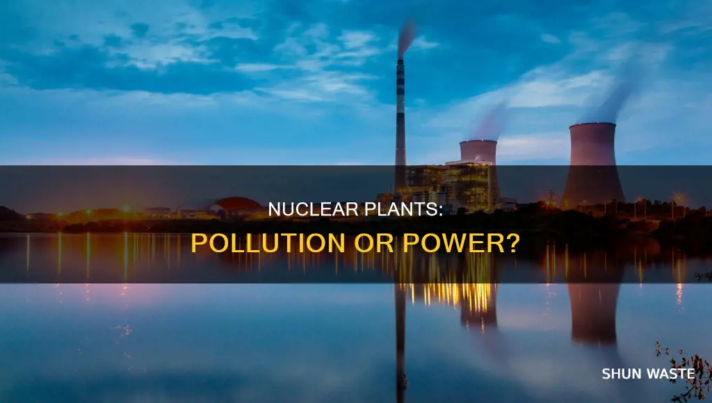 do nuclear plants cause pollution