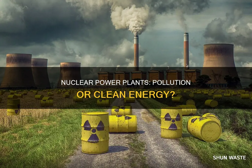 do nuclear power plants give off pollution