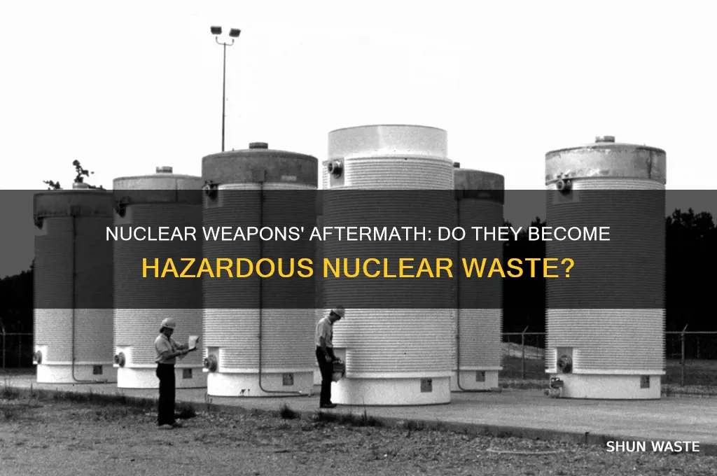 do nuclear weapons turn into nuclear waste