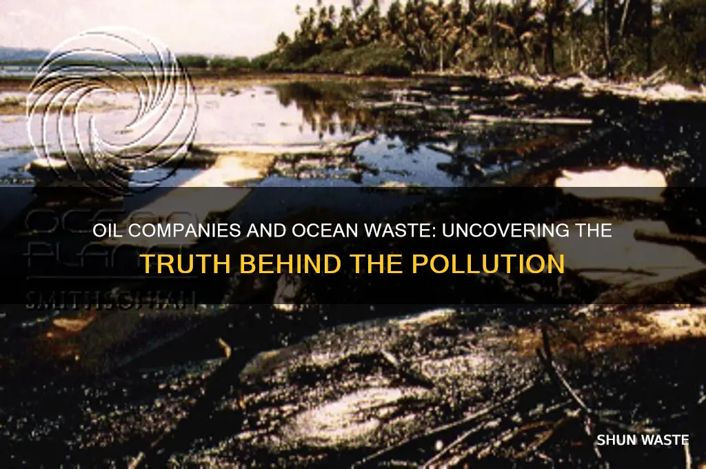 do oil companies throw waste in the ocean