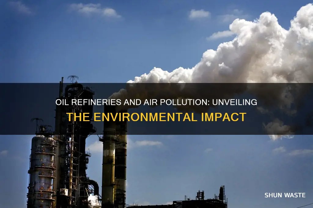 do oil refineries cause air pollution