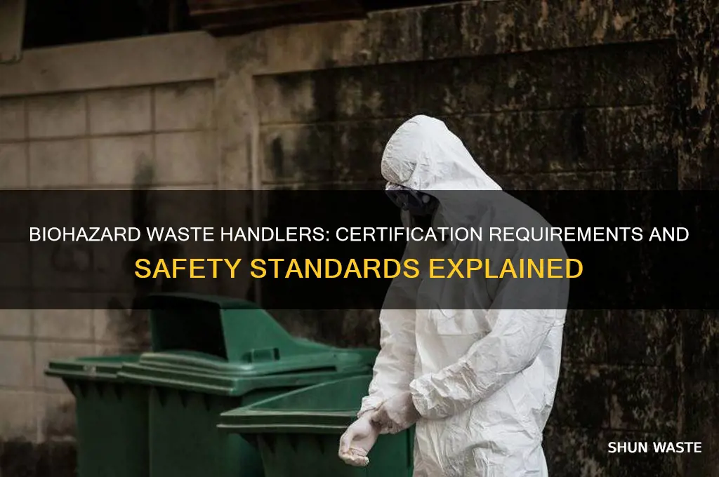 do people that handle biohazard waste have to be certified
