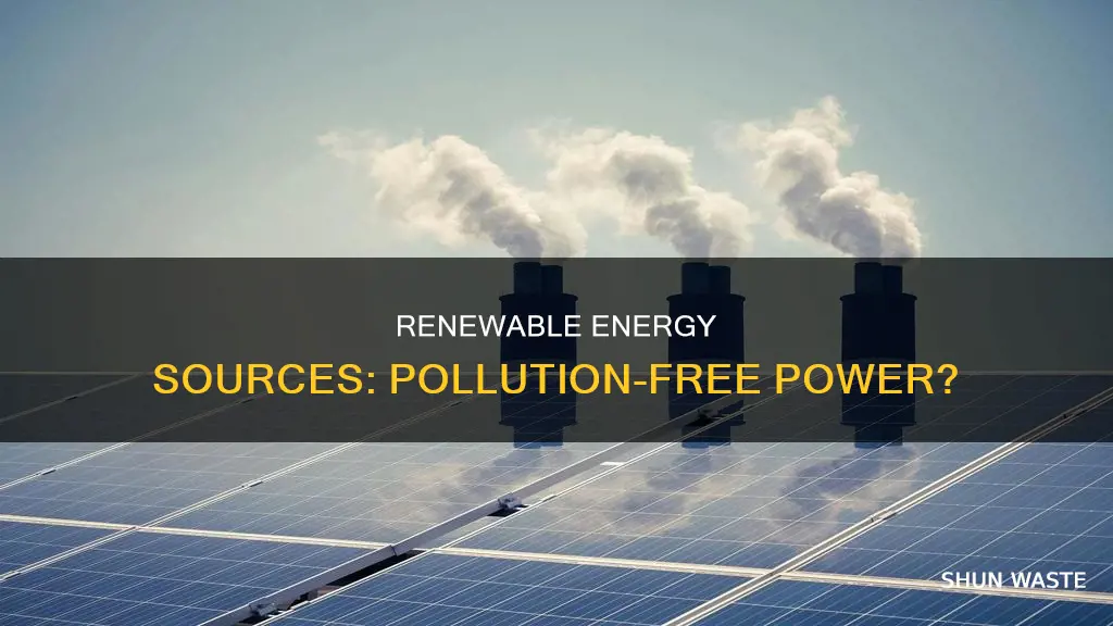 do renewable energy sources pollute