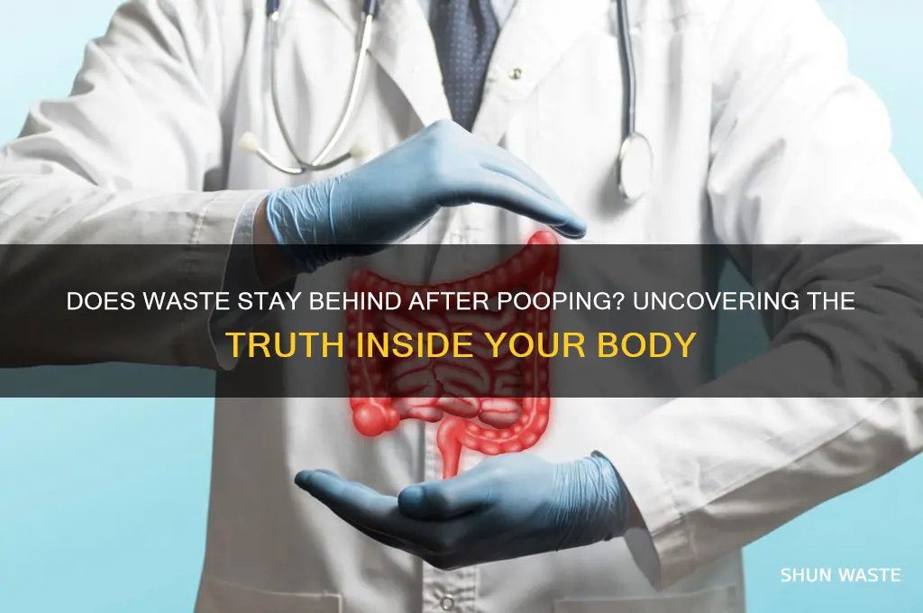 do some waste remain in the body after pooping