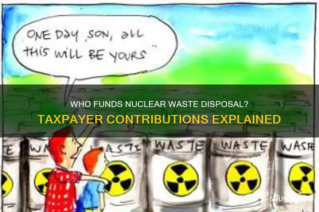do taxpayers pay into nuclera waste fund