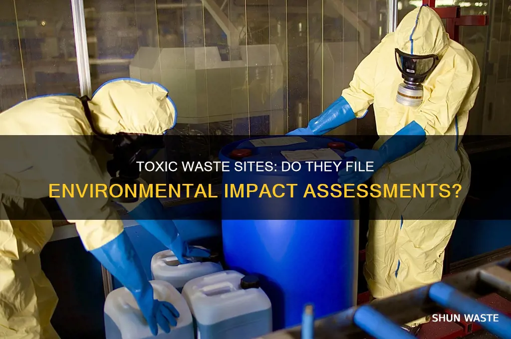 do toxic waste sites file environmenal impact assessments