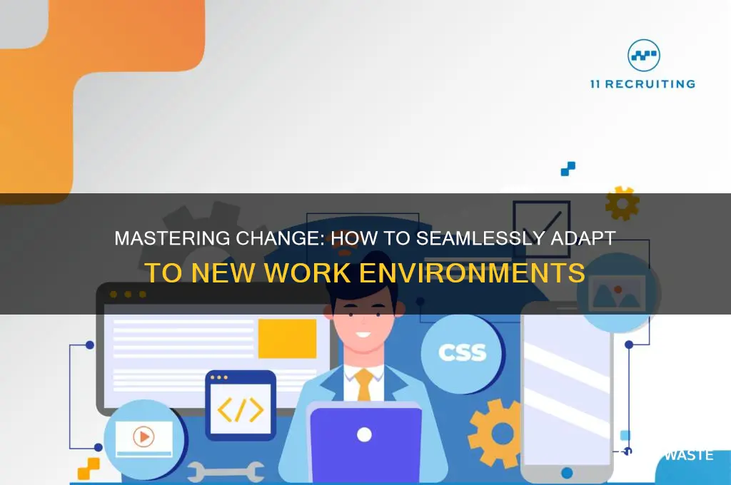 do you easily adapt to the new working environment
