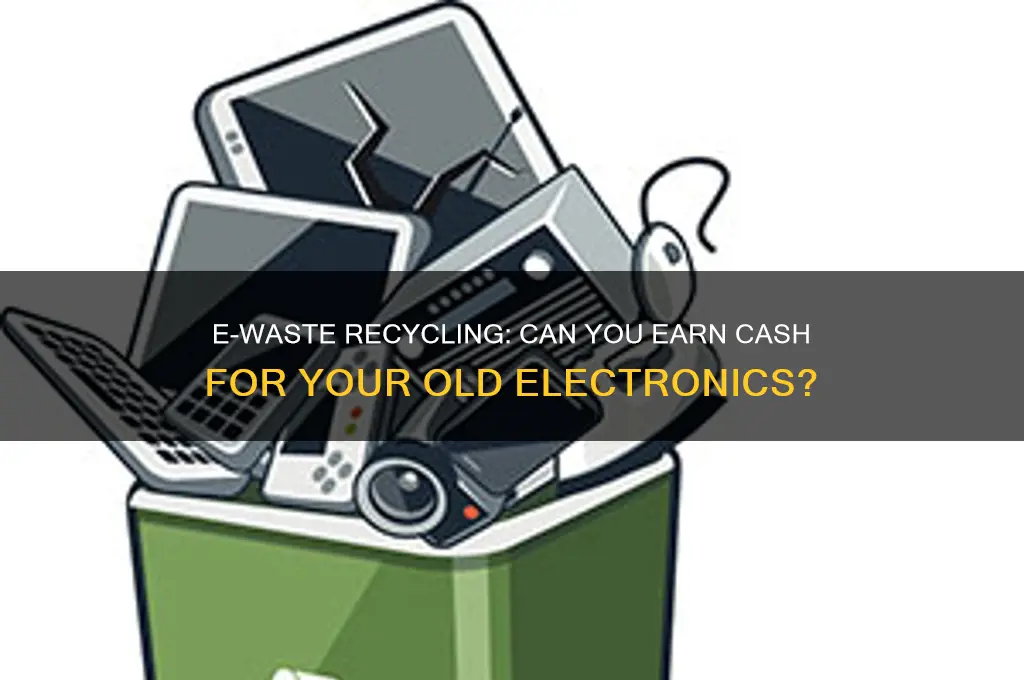 do you get money for e waste