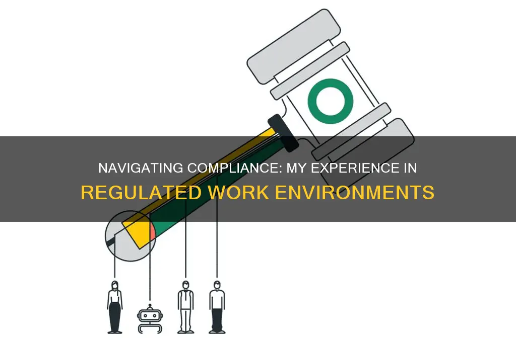 do you have experience working in a regulated environment