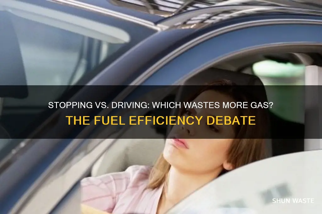 do you waste gas more by stopping or driving