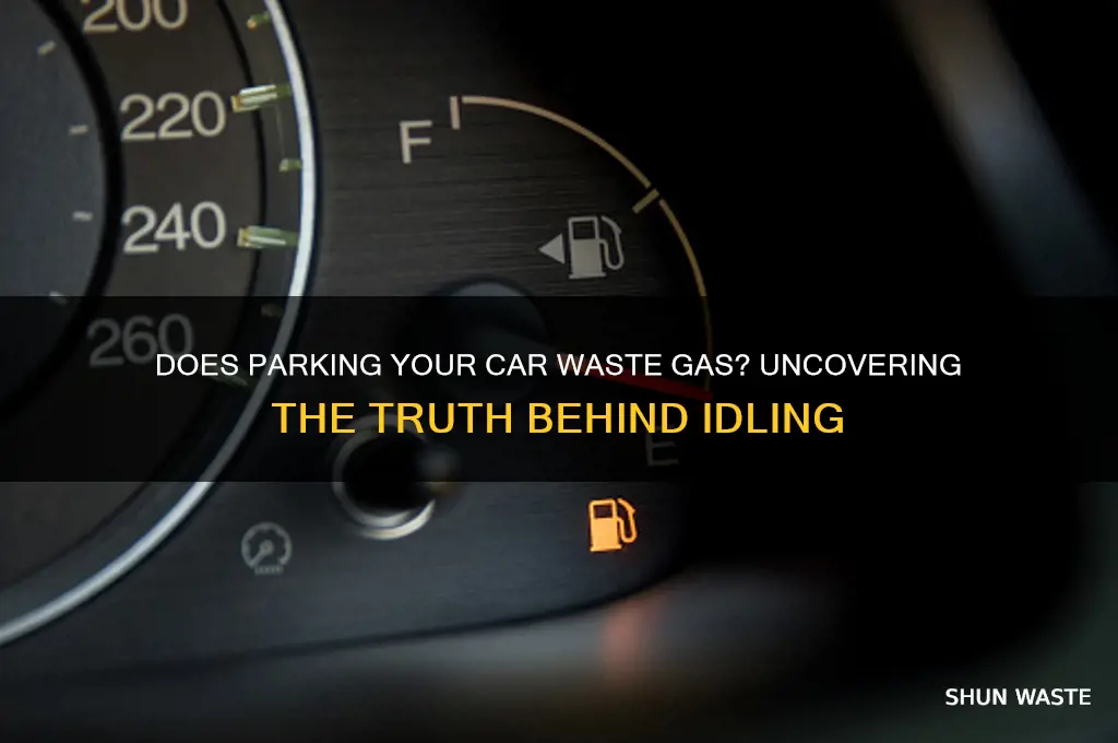 does a car waste gas on park