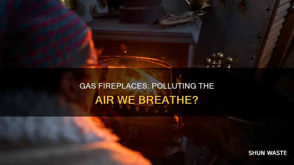 does a gas fireplace pollute the air
