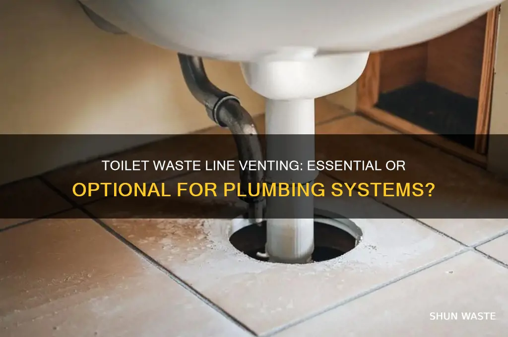 does a toilet waste line need to be vented