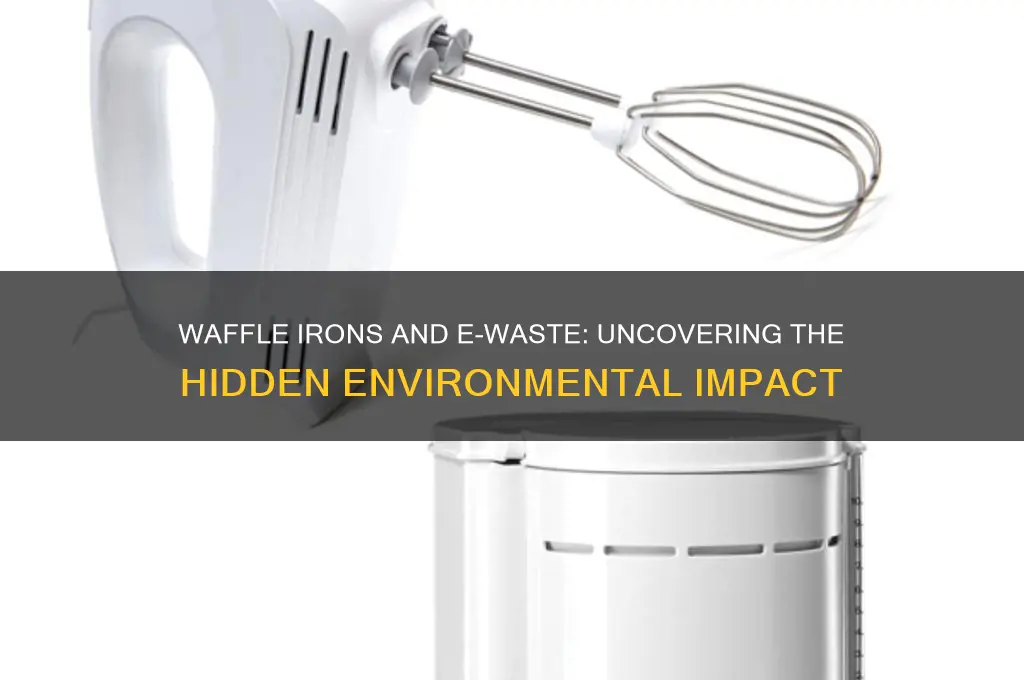 does a waffle iron include e-waste