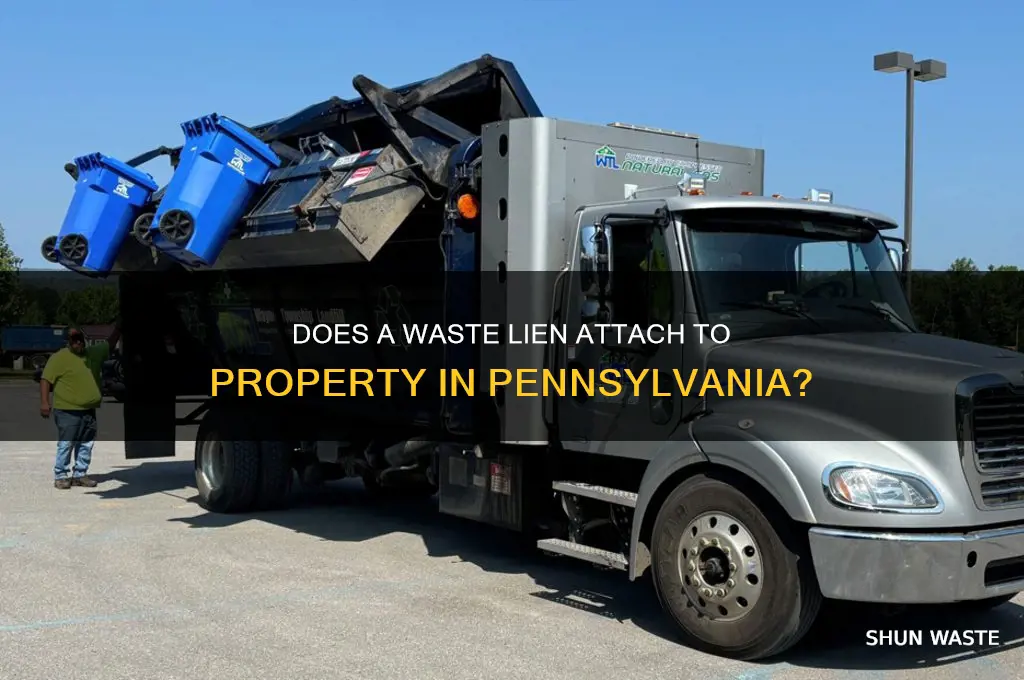 does a waste lien attach to the property in pennsyvlania