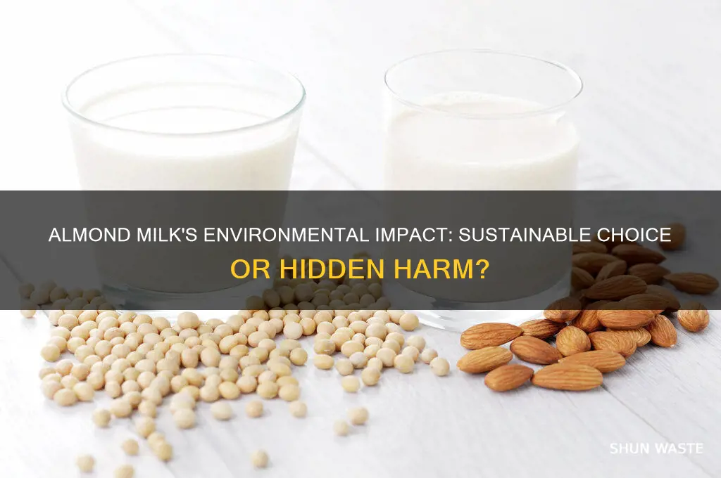 does almond milk affect the environment negatively
