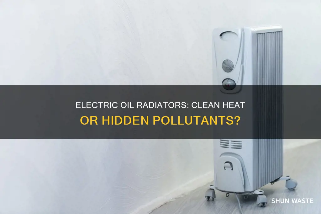 does an electric oil radiator cause harmful air pollutants