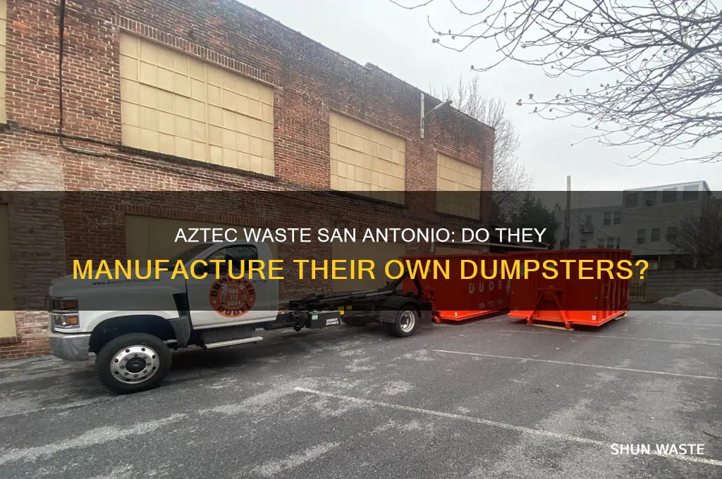 does aztec waste san antonio make their own dumpsters